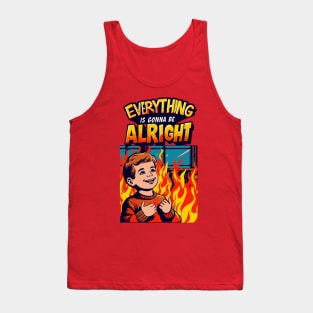 Everything Is Gonna Be Alright! Tank Top